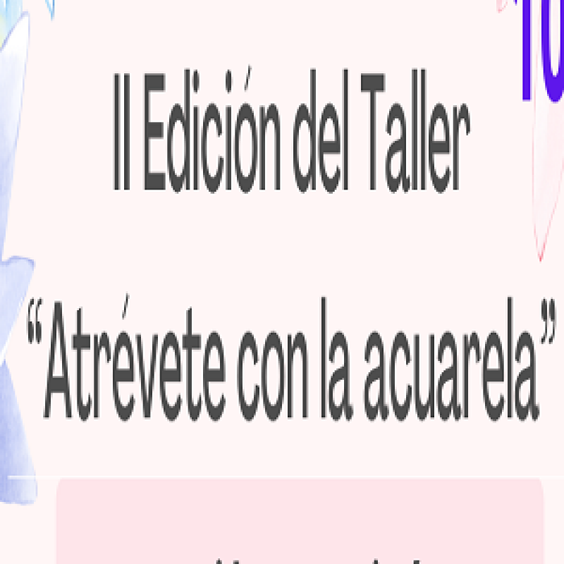 II Edición del Taller “Atrévete con la acuarela”