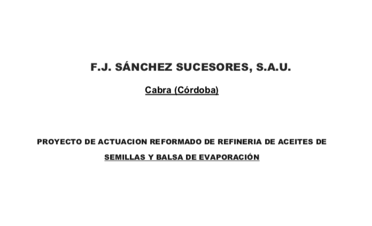 PROYECTO DE ACTUACION REFORMADO DE REFINERIA DE ACEITES DE  SEMILLAS Y BALSA DE EVAPORACIÓN