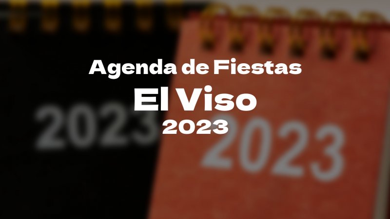 Agenda Cultural y Fiestas del El Viso 2023