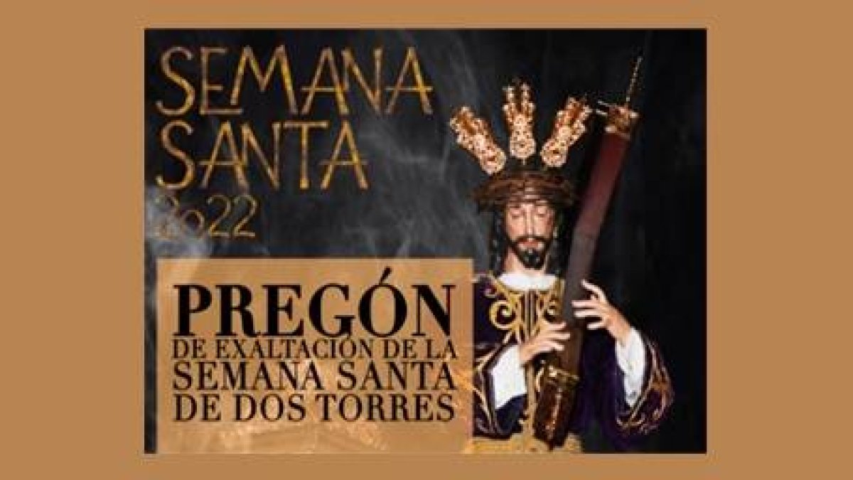 Pregón de Exaltación de la Semana Santa de Dos Torre