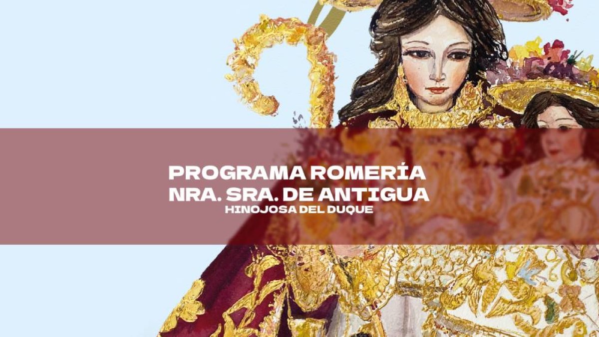 Romería de la Antigua 2022 y Fiestas Patronales en Hinojosa del Duque