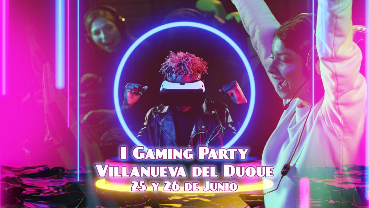 Gaming Party Villanueva del Duque: primer evento de videojuegos