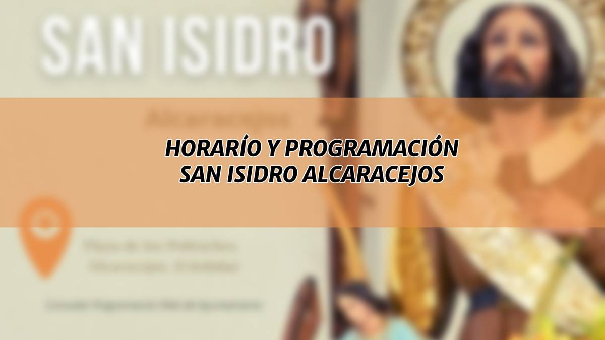 Horarios y Programación Festividad de San Isidro Alcaracejos 2022